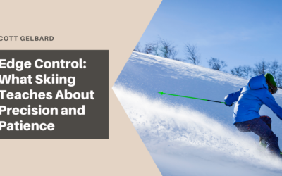 Edge Control: What Skiing Teaches About Precision and Patience