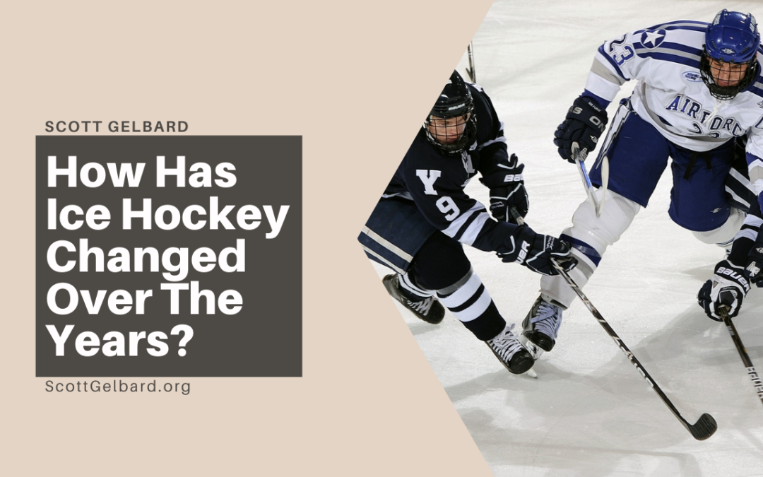 How Has Ice Hockey Changed Over The Years?