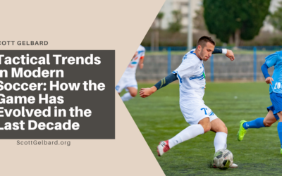 Tactical Trends in Modern Soccer: How the Game Has Evolved in the Last Decade