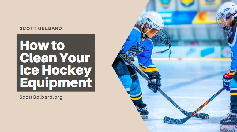 How to Clean Your Ice Hockey Equipment